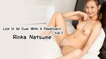 LICK-IT-ALL-OVER-WITH-A-PILEDRIVER-VOL-2-RINKA-NATSUME-HEYZO-2024-07-13 cover art
