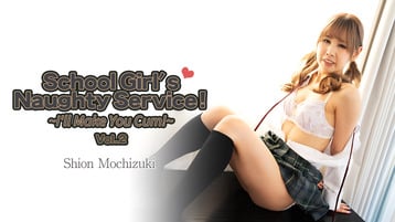 SCHOOL-GIRLS-NAUGHTY-SERVICE-ILL-MAKE-YOU-CUM-VOL-2-SHION-MOCHIZUKI-HEYZO-2023-10-28 cover art