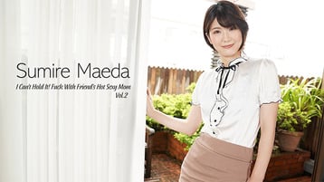I-CANT-HOLD-IT-FUCK-WITH-FRIENDS-HOT-SEXY-MOM-VOL-2-SUMIRE-MAEDA-HEYZO-2025-07-12 cover art